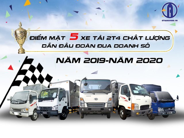 Điểm mặt 5 xe tải 2t4 chất lượng, dẫn đầu đoàn đua doanh số năm 2019-năm 2020