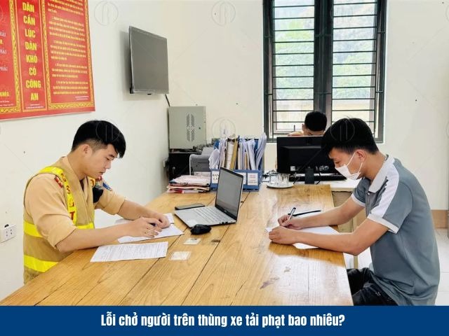 Mức phạt lỗi chở người tr&ecirc;n th&ugrave;ng xe tải đối với chủ xe v&agrave; người điều khiển xe
