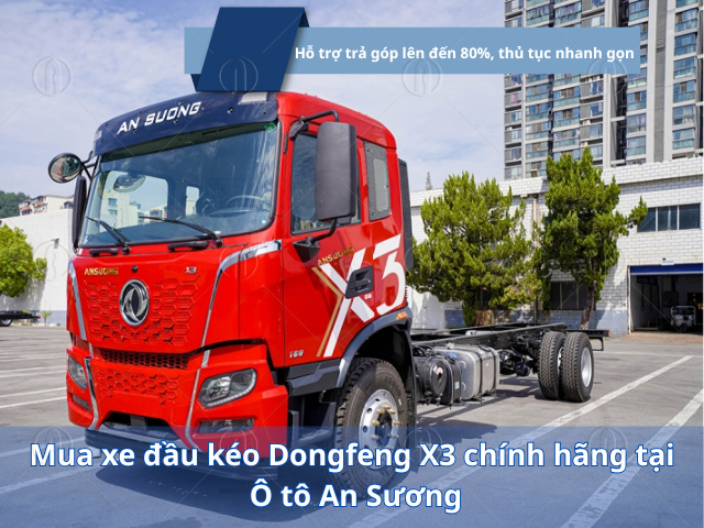 Mua xe đầu kéo Dongfeng X3 chính hãng tại Ô tô An Sương