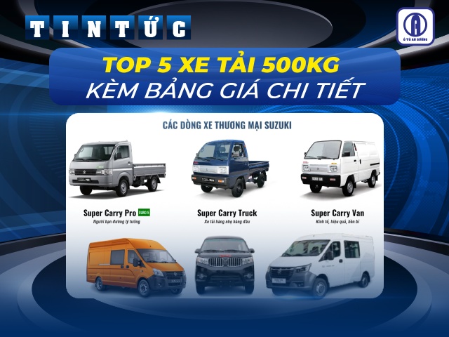 Các dòng xe tải 500kg đáng mua nhất hiện nay