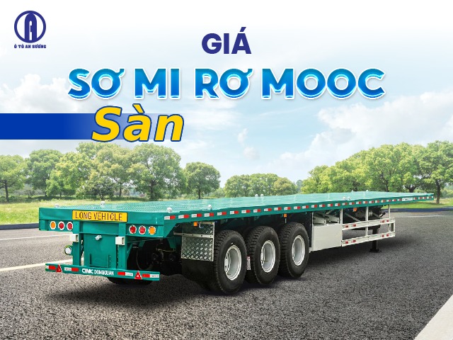 Bảng giá sơ mi rơ mooc sàn cập nhật mới nhất 2025 tại Ô Tô An Sương 