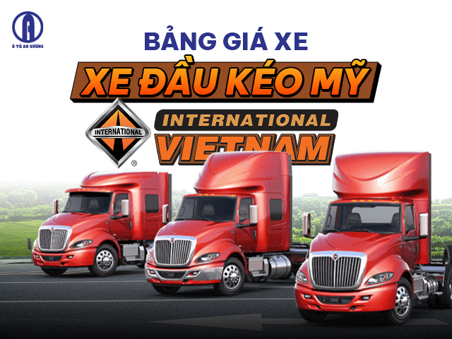 Ô tô An Sương cập nhật bảng giá xe đầu kéo mỹ