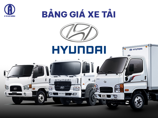 Bảng giá xe tải Hyundai tại Ô tô An Sương