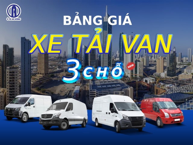 Bảng giá xe tải van 3 chỗ: Ưu đãi và thông tin chi tiết bạn cần biết