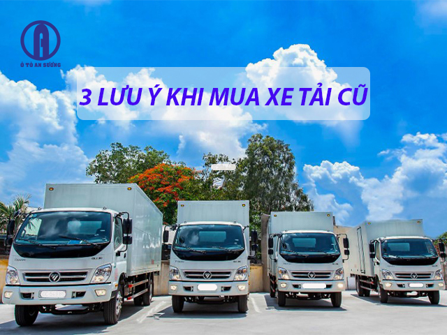 Lưu ý khi mua xe tải cũ