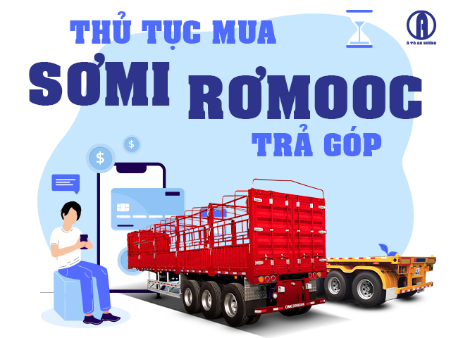 Mua bán sơ mi, rơ-mooc trả góp tại Ô tô An Sương