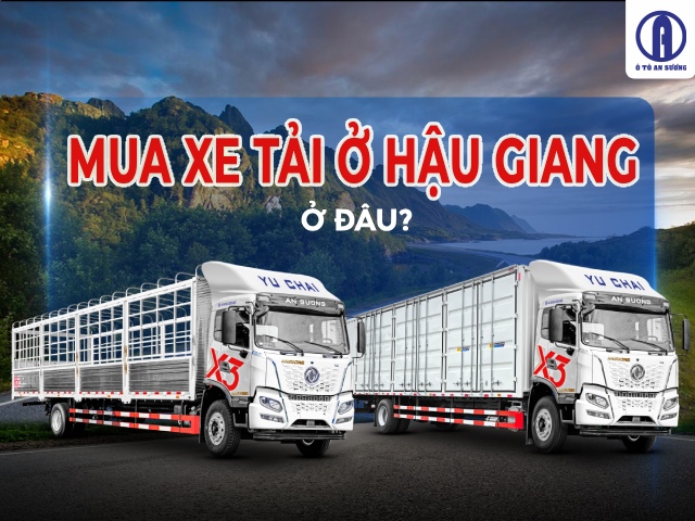 Mua xe tải ở hậu giang ở đ&acirc;u để được bảo h&agrave;nh ch&iacute;nh h&atilde;ng