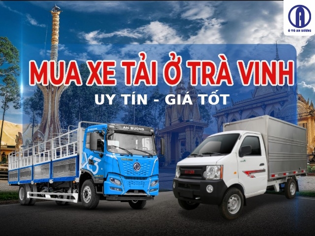 Địa chỉ mua xe tải ở Trà Vinh chất lượng, uy tín 
