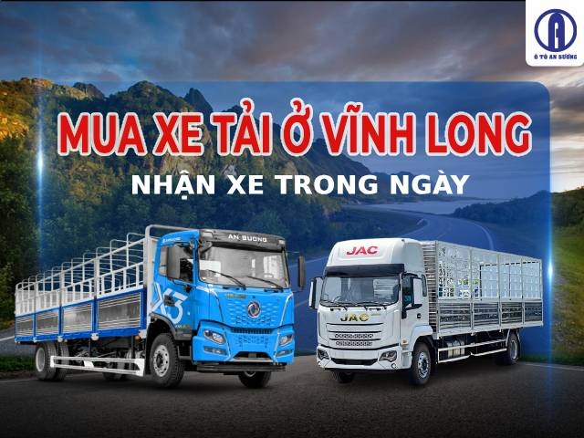 Địa chỉ mua xe tải ở Vĩnh Long chất lượng, uy tín 