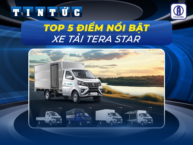 Top 5 điểm nổi bật của xe tải Tera Star