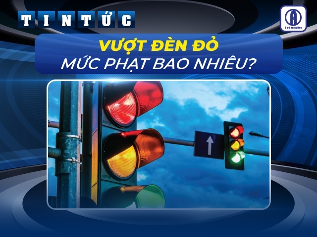 Giải đáp: Vượt đèn đỏ là vi phạm gì? Bị phạt bao nhiêu?