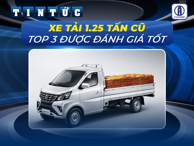 Top 3 xe tải 1 tấn 25 cũ nên mua, nơi bán xe tải 1t25 uy tín