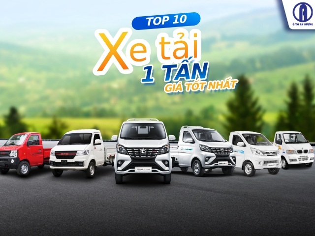 Top 10 xe tải 1 tấn chất lượng cao, được sử dụng phổ biến