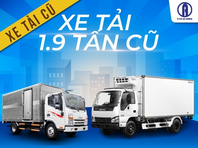 Top 7 dòng xe tải 1.9 tấn cũ tốt, giá rẻ và nơi mua uy tín