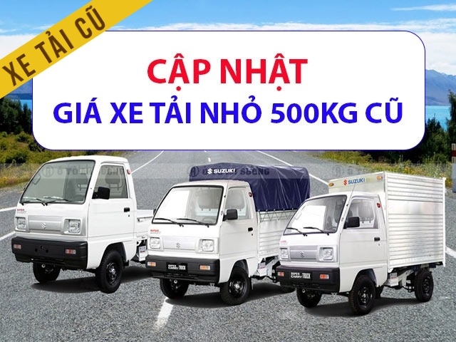 Tham khảo giá xe tải nhỏ 500kg cũ và top xe tải 500kg cũ tốt