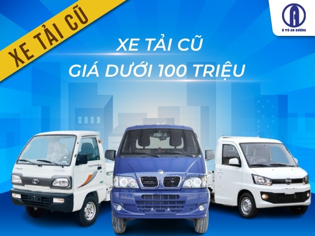 Mua bán xe tải cũ giá dưới 100 triệu có trả góp