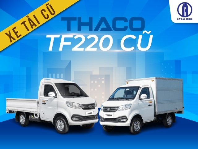 Đại lý mua bán xe tải Thaco TF220 cũ uy tín, giá tốt