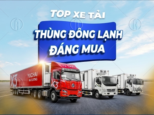 Top mẫu xe tải thùng đông lạnh ưa chuộng và giá tốt nhất