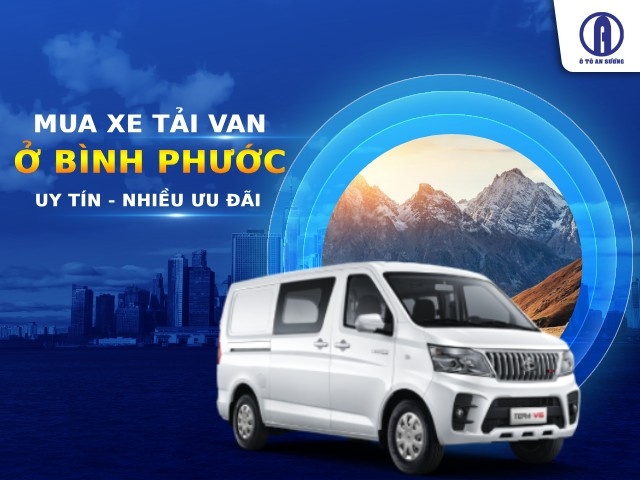 Mua xe tải van ở Bình Phước chính hãng, uy tín, nhiều ưu đãi