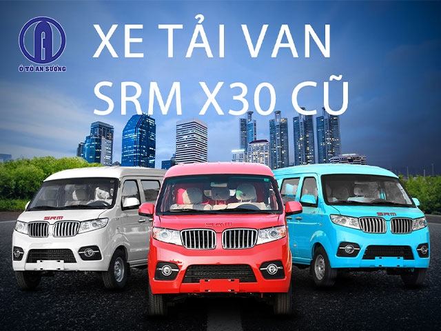 Mua bán xe tải van SRM X30 cũ giá tốt, thủ tục nhanh chóng