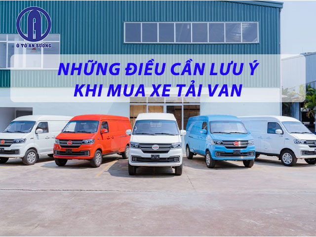 Những điều cần cân nhắc khi mua xe tải van ở Tây Ninh