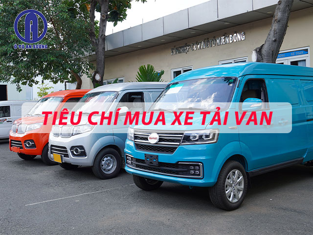 Những tiêu chí khi mua xe tải van ở Long An