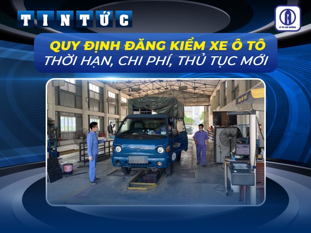 Đăng kiểm là thủ tục bắt buộc mà chủ xe cần thực hiện định kỳ Đăng kiểm là thủ tục bắt buộc mà chủ xe cần thực hiện định kỳ
