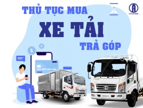 THỦ TỤC MUA XE TẢI TRẢ GÓP