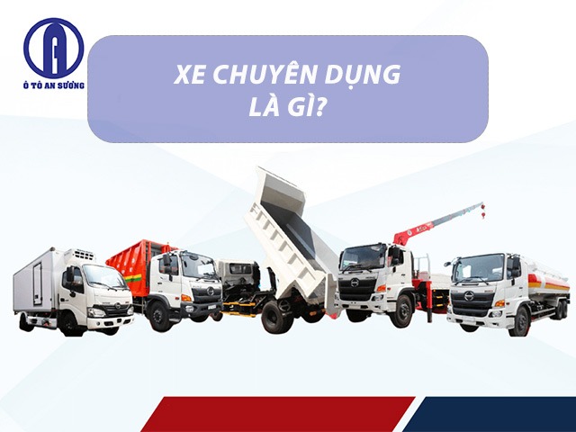 Xe chuyên dụng là gì?