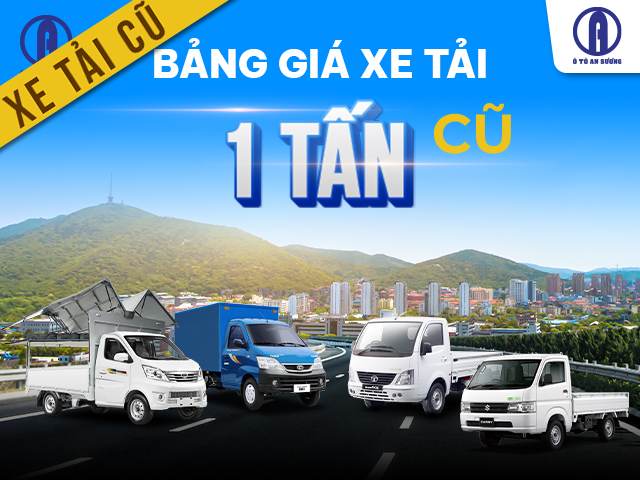 Mua xe tải cũ 1 tấn tại Ô tô An Sương