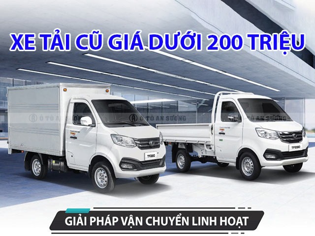 Xe tải cũ giá dưới 200 triệu linh hoạt