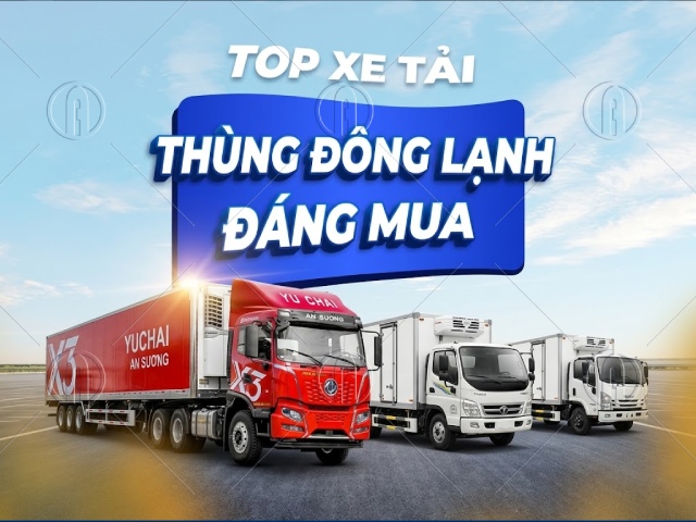 Các mẫu xe tải thùng đông lạnh phổ biến nhất Các mẫu xe tải thùng đông lạnh phổ biến nhất