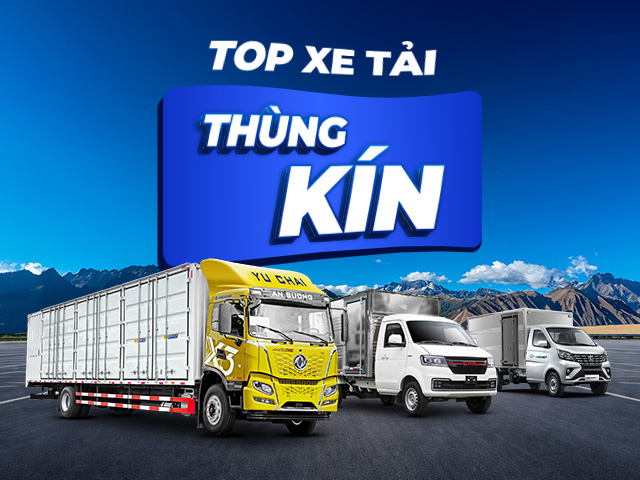 T&igrave;m hiểu c&aacute;c mẫu xe tải th&ugrave;ng k&iacute;n được ưa chuộng nhất