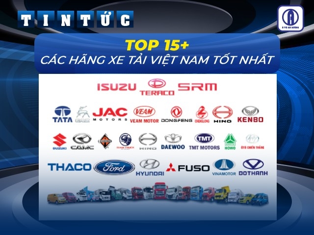 TOP 15+ các hãng xe tải Việt Nam tốt nhất